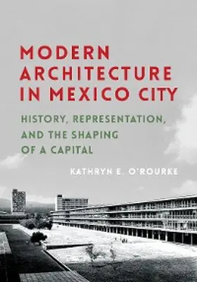 O'Rourke |  Modern Architecture in Mexico City | eBook | Sack Fachmedien