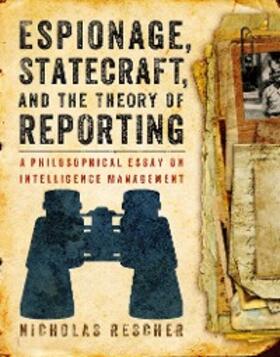 Rescher |  Espionage, Statecraft, and the Theory of Reporting | eBook | Sack Fachmedien