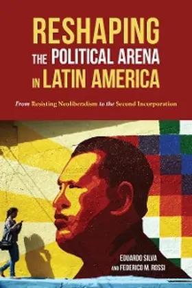 Silva / Rossi |  Reshaping the Political Arena in Latin America | eBook | Sack Fachmedien