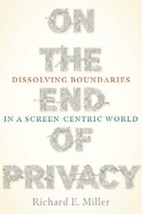 Miller |  On the End of Privacy | eBook | Sack Fachmedien