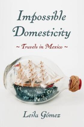 Gómez |  Impossible Domesticity | eBook | Sack Fachmedien