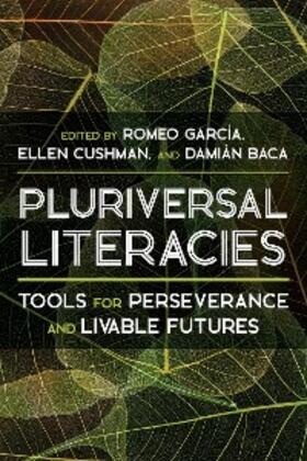 Garcia / Cushman / Baca |  Pluriversal Literacies | eBook | Sack Fachmedien