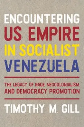 Gill |  Encountering US Empire in Socialist Venezuela | eBook | Sack Fachmedien