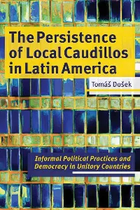 Dosek |  The Persistence of Local Caudillos in Latin America | eBook | Sack Fachmedien