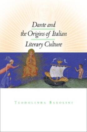 Barolini |  Dante and the Origins of Italian Literary Culture | eBook | Sack Fachmedien