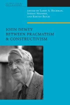 Hickman / Neubert / Reich |  John Dewey Between Pragmatism and Constructivism | eBook | Sack Fachmedien