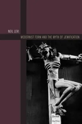 Levi |  Modernist Form and the Myth of Jewification | eBook | Sack Fachmedien