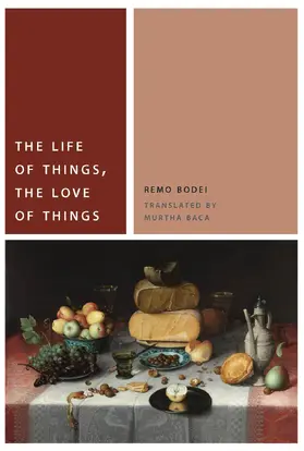 Bodei |  The Life of Things, the Love of Things | eBook | Sack Fachmedien