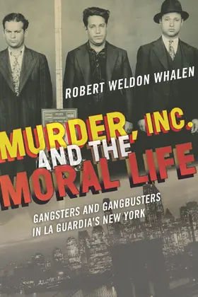 Whalen |  Murder, Inc., and the Moral Life | eBook | Sack Fachmedien