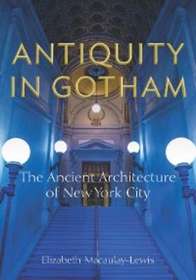 Macaulay-Lewis |  Antiquity in Gotham | eBook | Sack Fachmedien