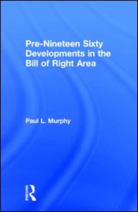 Murphy |  Pre-Nineteen Sixty Developments in the Bill of Rights Area | Buch |  Sack Fachmedien