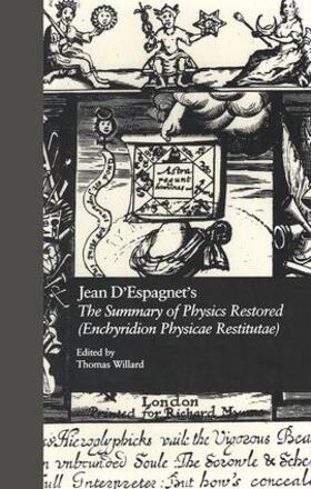 Willard |  Jean D'Espagnet's The Summary of Physics Restored (Enchyridion Physicae Restitutae) | Buch |  Sack Fachmedien