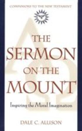 Allison |  The Sermon on the Mount: Inspiring the Moral Imagination | Buch |  Sack Fachmedien