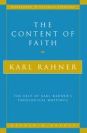 Rahner |  The Content of Faith: The Best of Karl Rahner's Theological Writings | Buch |  Sack Fachmedien