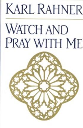 Rahner |  Watch and Pray with Me | eBook | Sack Fachmedien