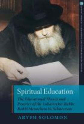Solomon |  Spiritual Education: The Educational Theory and Practice of the Lubavitcher Rebbe Rabbi Menachem M. Schneerson | Buch |  Sack Fachmedien