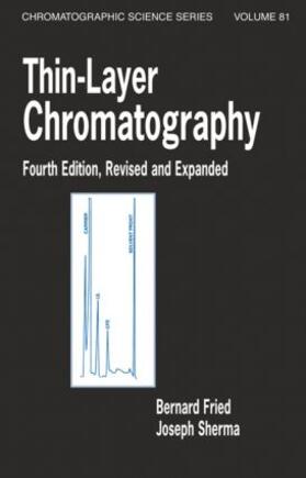 Fried / Sherma |  Thin-Layer Chromatography, Revised And Expanded | Buch |  Sack Fachmedien