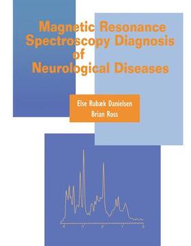 Danielsen / Ross |  Magnetic Resonance Spectroscopy Diagnosis of Neurological Diseases | Buch |  Sack Fachmedien