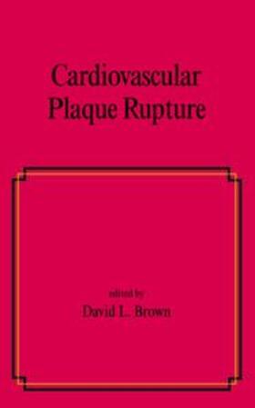 Brown |  Cardiovascular Plaque Rupture | Buch |  Sack Fachmedien