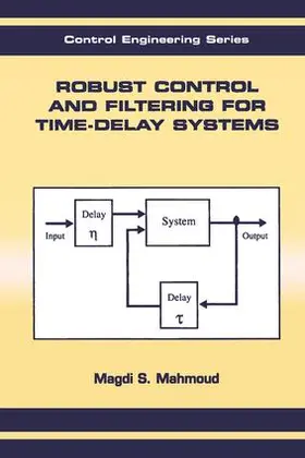 Mahmoud |  Robust Control and Filtering for Time-Delay Systems | Buch |  Sack Fachmedien