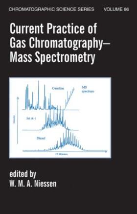Niessen |  Current Practice of Gas Chromatography-Mass Spectrometry | Buch |  Sack Fachmedien