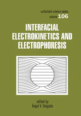 Delgado |  Interfacial Electrokinetics and Electrophoresis | Buch |  Sack Fachmedien