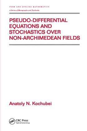 Kochubei |  Pseudo-Differential Equations And Stochastics Over Non-Archimedean Fields | Buch |  Sack Fachmedien