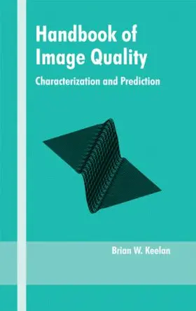 Keelan | Handbook of Image Quality | Buch | 978-0-8247-0770-5 | sack.de