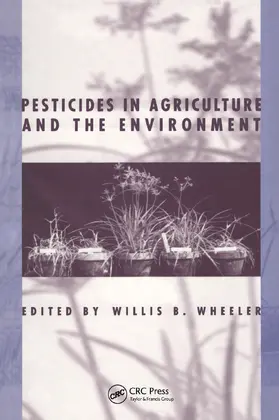 Wheeler |  Pesticides in Agriculture and the Environment | Buch |  Sack Fachmedien