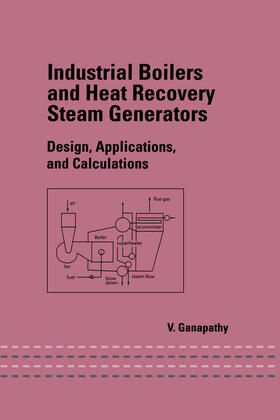 Ganapathy |  Industrial Boilers and Heat Recovery Steam Generators | Buch |  Sack Fachmedien