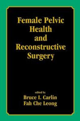 Carlin / Leong |  Female Pelvic Health and Reconstructive Surgery | Buch |  Sack Fachmedien