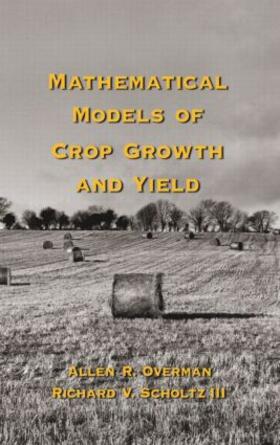 Marcus / Overman / Scholtz III |  Mathematical Models of Crop Growth and Yield | Buch |  Sack Fachmedien