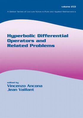 Ancona / Vaillant |  Hyperbolic Differential Operators And Related Problems | Buch |  Sack Fachmedien