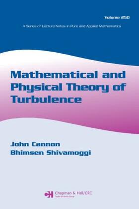 Cannon / Shivamoggi |  Mathematical and Physical Theory of Turbulence, Volume 250 | Buch |  Sack Fachmedien