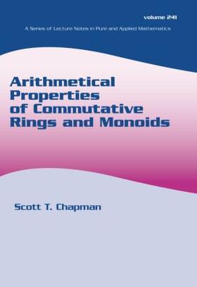 Chapman |  Arithmetical Properties of Commutative Rings and Monoids | Buch |  Sack Fachmedien