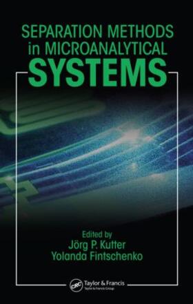 Kutter / Fintschenko |  Separation Methods In Microanalytical Systems | Buch |  Sack Fachmedien