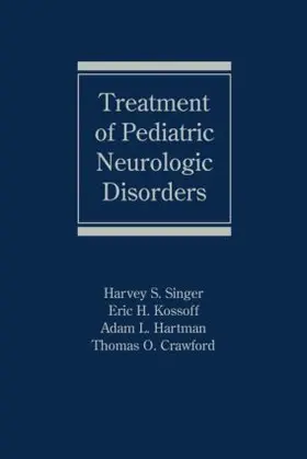 Singer / Kossoff / Hartman |  Treatment of Pediatric Neurologic Disorders | Buch |  Sack Fachmedien