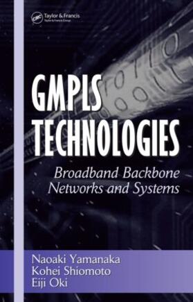 Yamanaka / Shiomoto / Oki |  GMPLS Technologies | Buch |  Sack Fachmedien