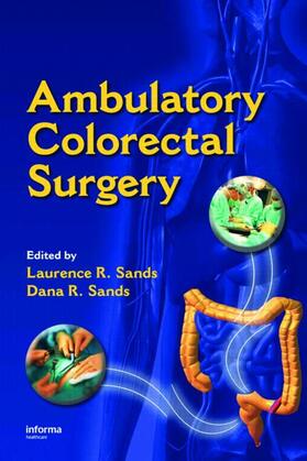Sands |  Ambulatory Colorectal Surgery | Buch |  Sack Fachmedien
