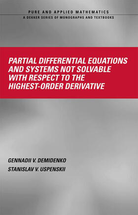 Demidenko / Upsenskii |  Partial Differential Equations And Systems Not Solvable With Respect To The Highest-Order Derivative | Buch |  Sack Fachmedien