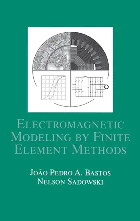 Bastos / Sadowski |  Electromagnetic Modeling by Finite Element Methods | Buch |  Sack Fachmedien