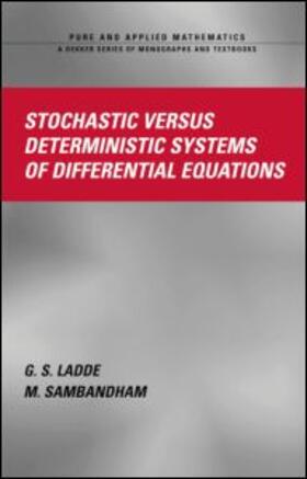 Ladde / Sambandham |  Stochastic versus Deterministic Systems of Differential Equations | Buch |  Sack Fachmedien