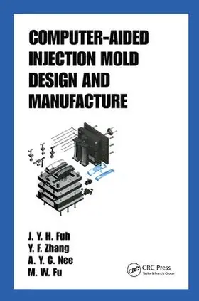 Fuh / Fu / Nee |  Computer-Aided Injection Mold Design and Manufacture | Buch |  Sack Fachmedien