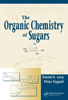 Levy / Fügedi |  The Organic Chemistry of Sugars | Buch |  Sack Fachmedien