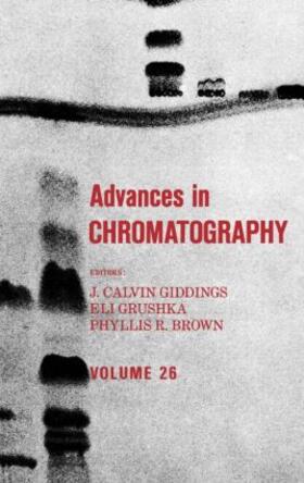 Giddings |  Advances in Chromatography, Volume 26 | Buch |  Sack Fachmedien