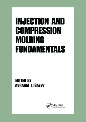 Isayev |  Injection and Compression Molding Fundamentals | Buch |  Sack Fachmedien