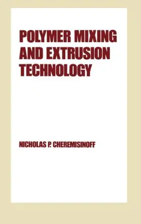 Cheremisinoff |  Polymer Mixing and Extrusion Technology | Buch |  Sack Fachmedien