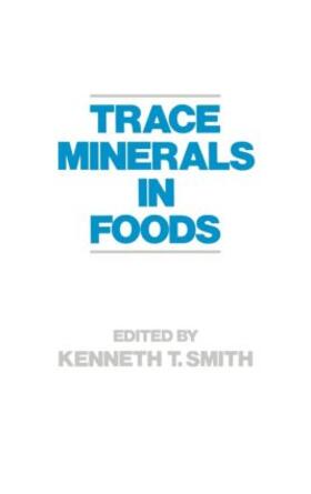 Smith |  Trace Minerals in Foods | Buch |  Sack Fachmedien