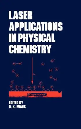 Evans | Laser Applications in Physical Chemistry | Buch | 978-0-8247-8062-3 | sack.de