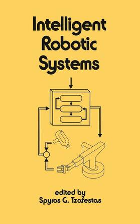 Tzafestas |  Intelligent Robotic Systems | Buch |  Sack Fachmedien